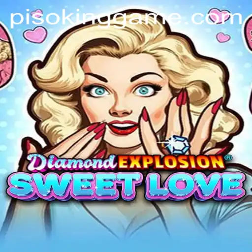 Discover the Thrills of DiamondExplosionSweetLove: A Captivating Journey with PISOKING
