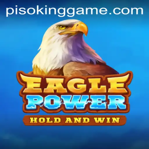 The Fascinating World of EaglePower: Unveiling the Strategy and Spirit of PISOKING