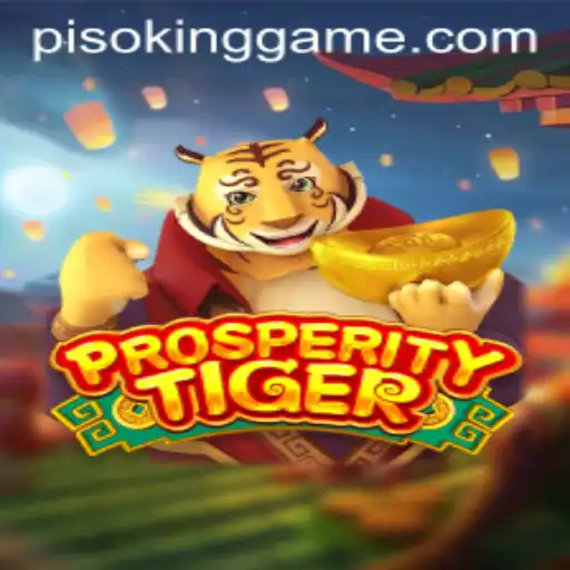 Discover the Exciting World of ProsperityTiger with PISOKING